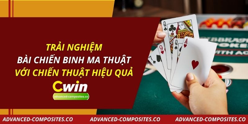 Trải Nghiệm Bài Chiến Binh Ma Thuật Với Chiến Thuật Hiệu Quả