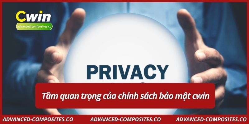Tầm quan trọng của chính sách bảo mật cwin