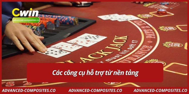 Các công cụ hỗ trợ từ nền tảng