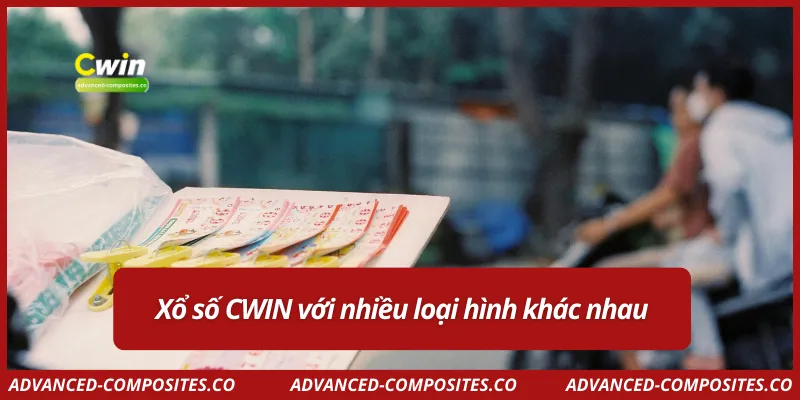 Xổ số CWIN với nhiều loại hình khác nhau